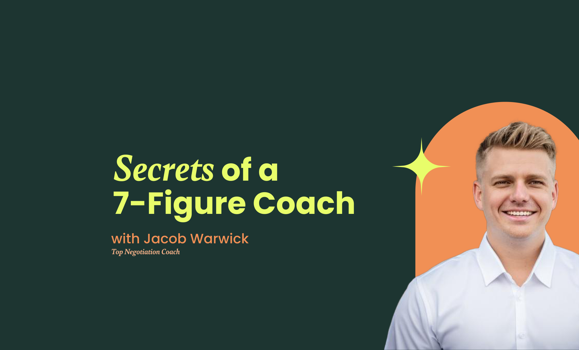 Secrets of a 7-Figure Coach with Jacob Warwick Hero Image